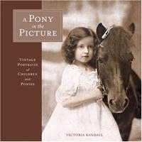 A Pony in the Picture: Vintage Portraits of Children and Ponies артикул 1459a.
